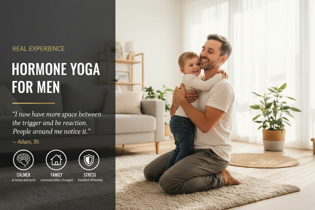 Hormone Yoga for Men: I Handle Stress Differently — at Home and at Work