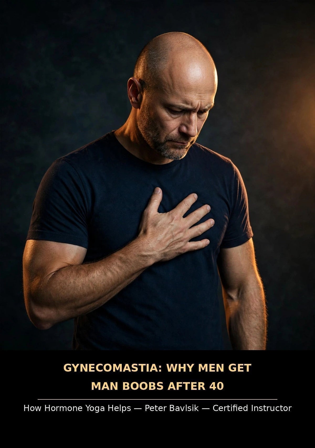 Man Boobs After 40: Why Diet Doesn't Work and How Hormone Yoga Fixes Estrogen Dominance