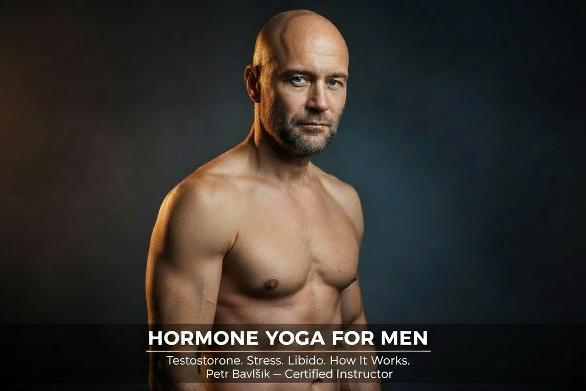 Hormone Yoga for Men — Petr Bavlšík, certified instructor. Testosterone, stress, libido. How it works.